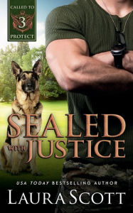 Title: Sealed with Justice: A Christian K9 Romantic Suspense, Author: Laura Scott