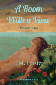 Title: A Room With a View: Classroom Edition:, Author: E. M. Forster