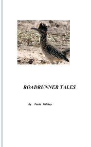 Title: Roadrunner Tales, Author: Paula Palotay