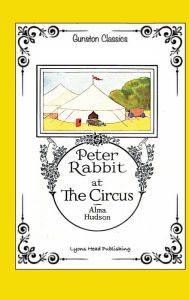Title: PETER RABBIT AT THE CIRCUS, Author: ALMA HUDSON