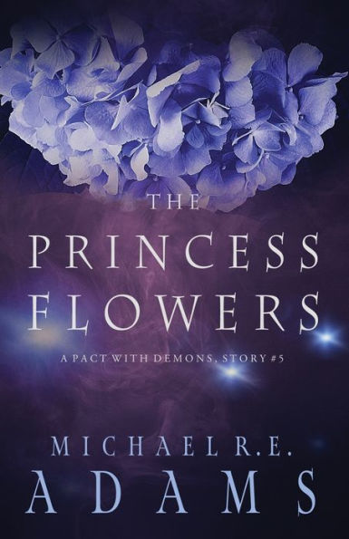 The Princess Flowers (A Pact with Demons, Story #5)