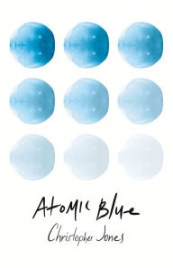 Title: Atomic Blue, Author: Christopher Jones