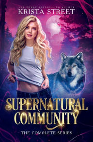 Title: Supernatural Community: The Complete Series (Books 1-4):Four paranormal romance books in one paperback, Author: Krista Street