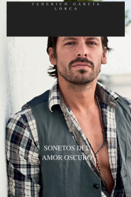 Title: SONETOS DEL AMOR OSCURO, Author: Federico Garcïa Lorca