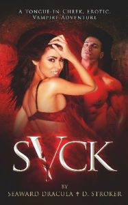 Download book isbn number sVck: A Ridiculously Raunchy, Sexy, Romantic Comedy--With VAMPIRES! English version