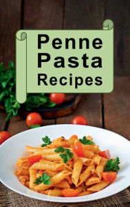 Title: Penne Pasta Recipes, Author: Katy Lyons