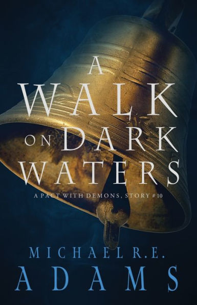 A Walk on Dark Waters (A Pact with Demons, Story #10)