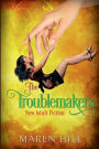 THE TROUBLEMAKERS: New Adult Fiction