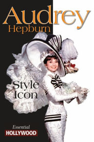 Title: Audrey Hepburn: Essential Hollywood, Author: Jessica Bailey