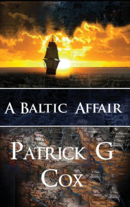 Title: A Baltic Affair, Author: Patrick G. Cox