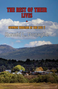 Title: The Rest of Their Lives: Common Threads in the Life 7, Author: Ronald Donaghe