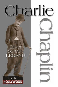 Title: Charlie Chaplin: Essential Hollywood, Author: Dylan George