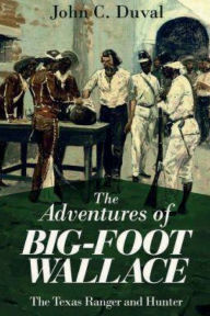 Title: Big Foot Wallace: Ranger & Hunter:, Author: Arthur Wyllie