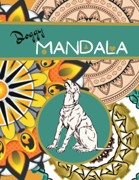 Doggy Mandala: A colouring book of mixed mandalas with a adorable doggy in the middle of each design