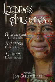 Title: Leyendas Americanas, Author: Jose Guell y Rente