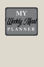 My Weekly Meal Planner: 54 Weeks of Meal Prep Planner with Grocery Shopping List to Track & Plan Meals Weekly