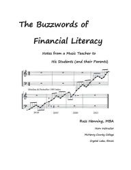 Title: The Buzzwords of Financial Literacy: Notes from a Music Teacher to His Students (and their Parents), Author: Russ Henning