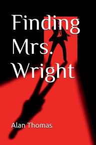 Title: Finding Mrs. Wright, Author: Alan Thomas