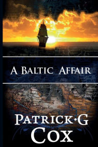 Title: A Baltic Affair, Author: Patrick G. Cox