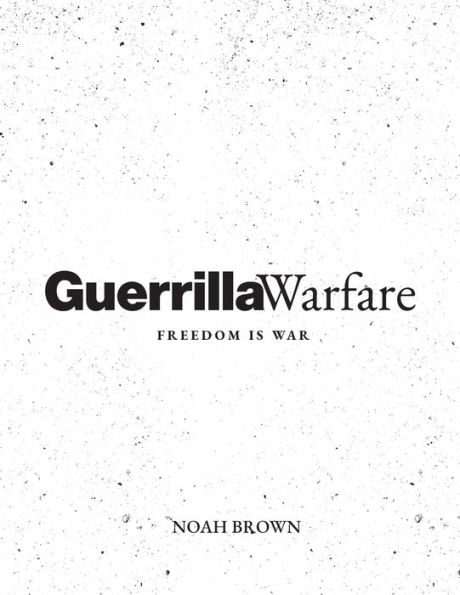 Guerrilla Warfare: Freedom Is War