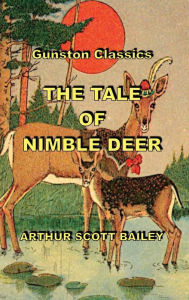 Title: THE TALE OF NIMBLE DEER, Author: Arthur Scott Bailey