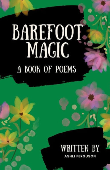 Barefoot Magic: A Book of Poems: