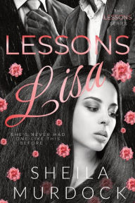 Title: Lessons: LISA:A Standalone African American Romance Urban Fiction Series, Author: Sheila Murdock