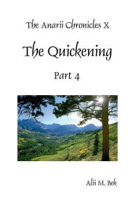 The Anarii Chronicles 10 - The Quickening - Part 4