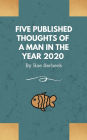 5 Published Thoughts of a Man in the Year 2020