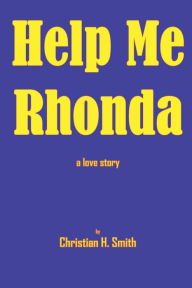 Download free kindle books for mac Help Me Rhonda in English DJVU PDF by Christian H. Smith 9798765551820