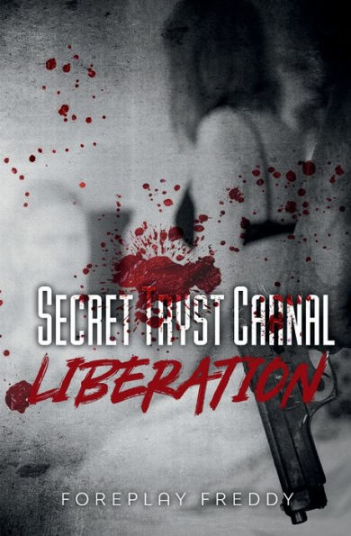 Secret Tryst Carnal Liberation