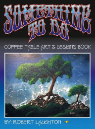 Title: Something To Do Coffee Table Book, Author: Robert Laughton