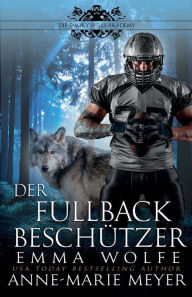 Title: Der Fullback Beschï¿½tzer: Eine paranormale Romanze, Author: Emma Wolfe