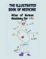 The Illustrated Book of Medicine: Human Atlas of Anatomy for Kids: