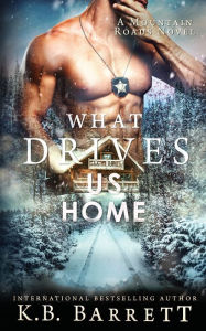 Title: What Drives Us Home, Author: K. B. Barrett