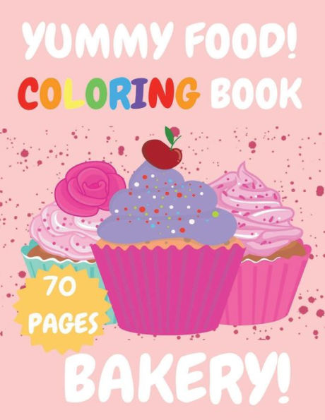 Yummy Food! Bakery!: Coloring Book