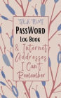 TALK TO ME - Password Log Book and Internet Addresses I Can't Remember: Internet Password Organizer