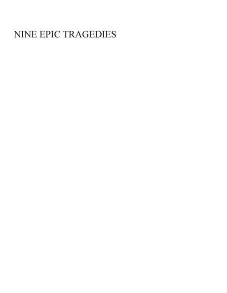 NINE EPIC TRAGEDIES