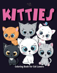 Title: Kitties Coloring Book for Cat Lovers: Kawaii Cats Coloring Book for Adult and Teens, Author: Ivory Long