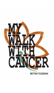 Free epub format books download My Walk With Cancer