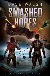 Title: Smashed Hopes (Trystero Science Fiction #5), Author: Dave Walsh