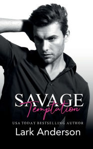 Title: Savage Temptation, Author: Lark Anderson