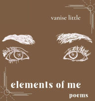 Title: elements of me, Author: Vanise Little