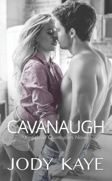 Cavanaugh: a Kingsbrier Quintuplets Novel