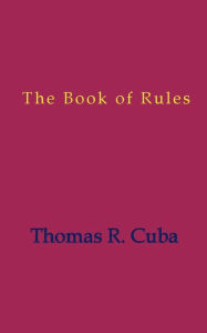 Title: The Book of Rules, Author: Thomas R. Cuba