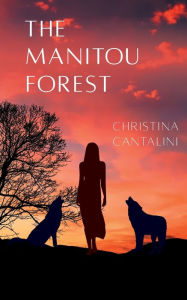 Free pdf computer books download The Manitou Forest 9798765555446 DJVU ePub CHM by Christina Cantalini in English