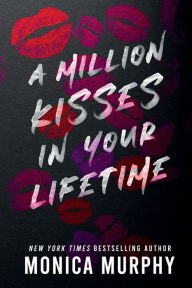 Download books pdf online A Million Kisses in Your Lifetime 9798765555477 PDF DJVU (English literature) by Monica Murphy