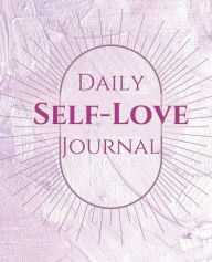 Title: Self-Love Journal: A Beautiful 60-Day Workbook To Find True Happiness, Embrace Yourself, and Boost Your Self-Esteem (With Daily Planners), Author: Shell Teri