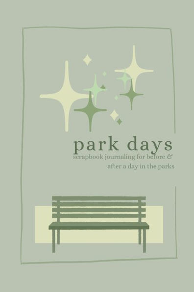 Park Days: Scrapbook Journaling for Before and After a Day in the Parks