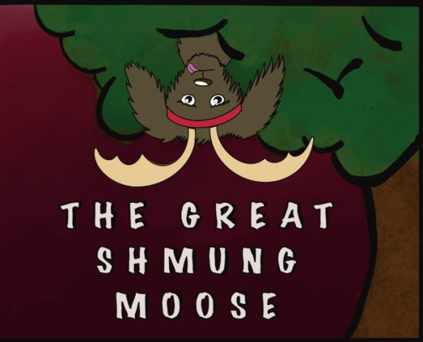 The Great Shmung Moose